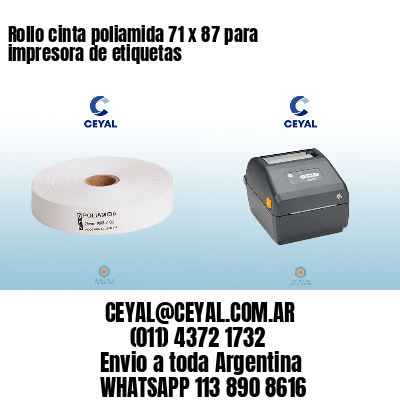 Rollo cinta poliamida 71 x 87 para impresora de etiquetas