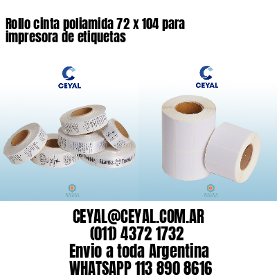 Rollo cinta poliamida 72 x 104 para impresora de etiquetas