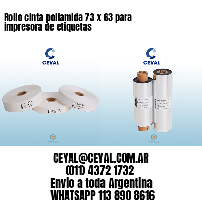 Rollo cinta poliamida 73 x 63 para impresora de etiquetas