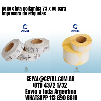 Rollo cinta poliamida 73 x 80 para impresora de etiquetas