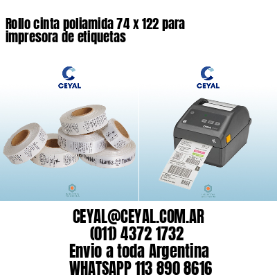 Rollo cinta poliamida 74 x 122 para impresora de etiquetas