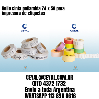 Rollo cinta poliamida 74 x 58 para impresora de etiquetas