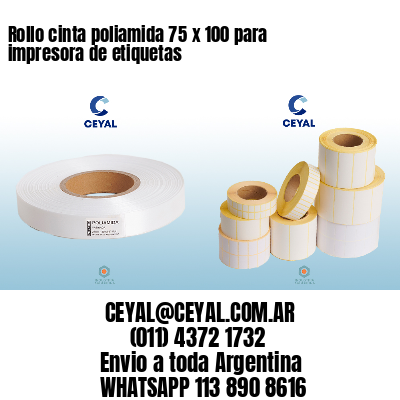 Rollo cinta poliamida 75 x 100 para impresora de etiquetas