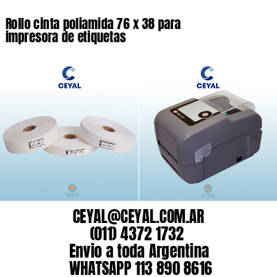 Rollo cinta poliamida 76 x 38 para impresora de etiquetas