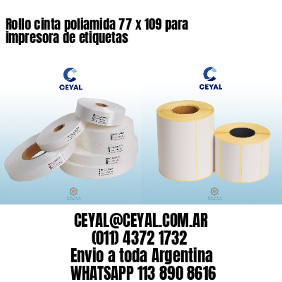 Rollo cinta poliamida 77 x 109 para impresora de etiquetas