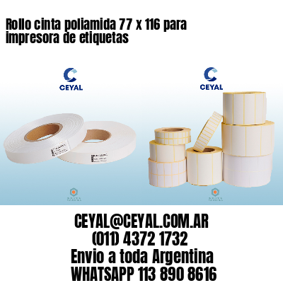 Rollo cinta poliamida 77 x 116 para impresora de etiquetas