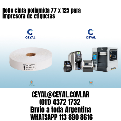 Rollo cinta poliamida 77 x 125 para impresora de etiquetas