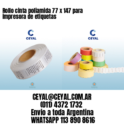 Rollo cinta poliamida 77 x 147 para impresora de etiquetas