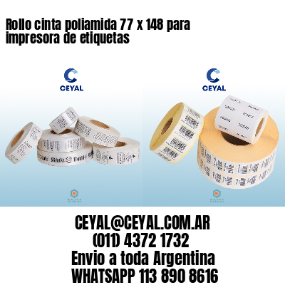 Rollo cinta poliamida 77 x 148 para impresora de etiquetas