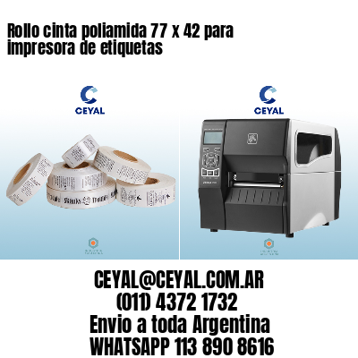 Rollo cinta poliamida 77 x 42 para impresora de etiquetas