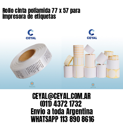 Rollo cinta poliamida 77 x 57 para impresora de etiquetas