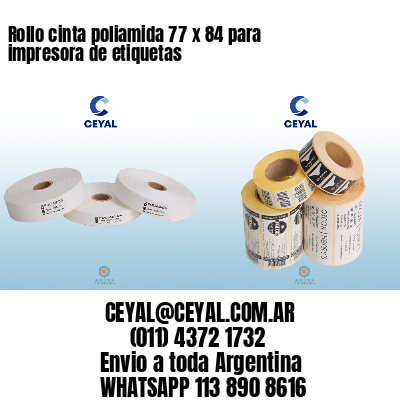 Rollo cinta poliamida 77 x 84 para impresora de etiquetas