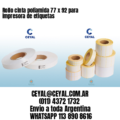 Rollo cinta poliamida 77 x 92 para impresora de etiquetas