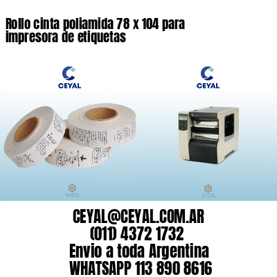 Rollo cinta poliamida 78 x 104 para impresora de etiquetas
