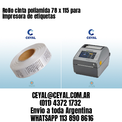 Rollo cinta poliamida 78 x 115 para impresora de etiquetas