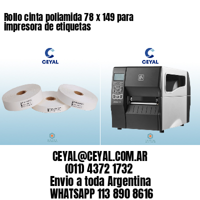 Rollo cinta poliamida 78 x 149 para impresora de etiquetas