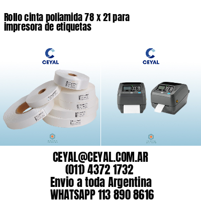 Rollo cinta poliamida 78 x 21 para impresora de etiquetas