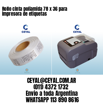 Rollo cinta poliamida 78 x 36 para impresora de etiquetas