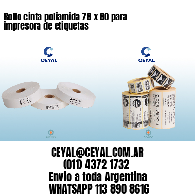 Rollo cinta poliamida 78 x 80 para impresora de etiquetas