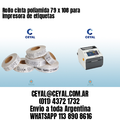 Rollo cinta poliamida 79 x 108 para impresora de etiquetas