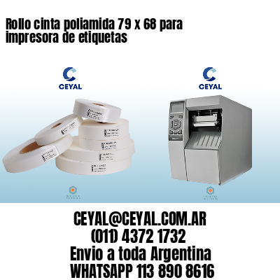 Rollo cinta poliamida 79 x 68 para impresora de etiquetas