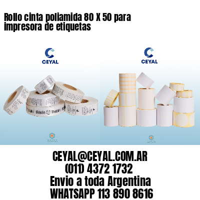 Rollo cinta poliamida 80 X 50 para impresora de etiquetas