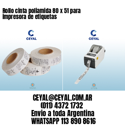 Rollo cinta poliamida 80 x 51 para impresora de etiquetas