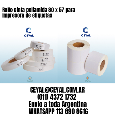 Rollo cinta poliamida 80 x 57 para impresora de etiquetas