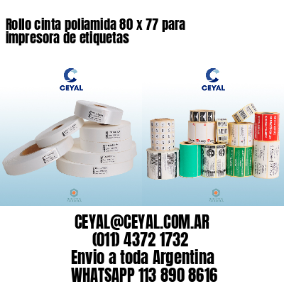 Rollo cinta poliamida 80 x 77 para impresora de etiquetas