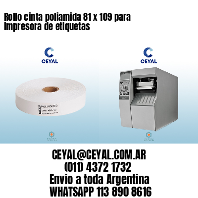 Rollo cinta poliamida 81 x 109 para impresora de etiquetas