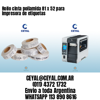 Rollo cinta poliamida 81 x 52 para impresora de etiquetas
