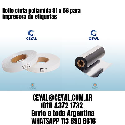 Rollo cinta poliamida 81 x 56 para impresora de etiquetas