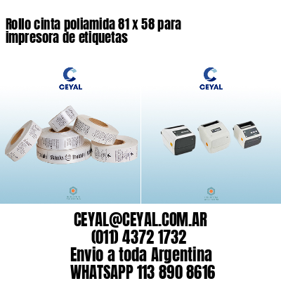 Rollo cinta poliamida 81 x 58 para impresora de etiquetas