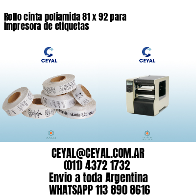 Rollo cinta poliamida 81 x 92 para impresora de etiquetas