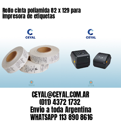 Rollo cinta poliamida 82 x 129 para impresora de etiquetas
