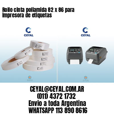 Rollo cinta poliamida 82 x 86 para impresora de etiquetas