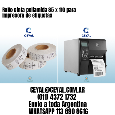 Rollo cinta poliamida 85 x 110 para impresora de etiquetas