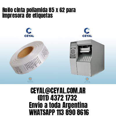 Rollo cinta poliamida 85 x 62 para impresora de etiquetas