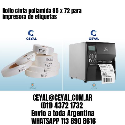 Rollo cinta poliamida 85 x 72 para impresora de etiquetas