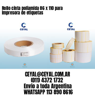 Rollo cinta poliamida 86 x 110 para impresora de etiquetas