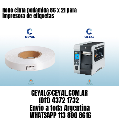 Rollo cinta poliamida 86 x 21 para impresora de etiquetas
