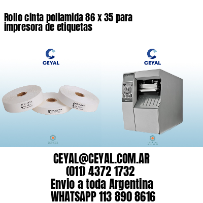 Rollo cinta poliamida 86 x 35 para impresora de etiquetas