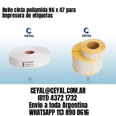 Rollo cinta poliamida 86 x 47 para impresora de etiquetas