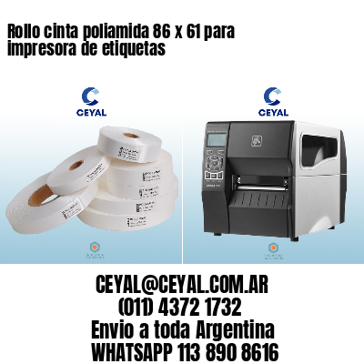 Rollo cinta poliamida 86 x 61 para impresora de etiquetas