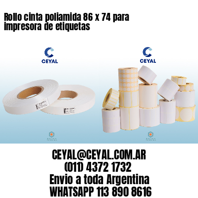 Rollo cinta poliamida 86 x 74 para impresora de etiquetas