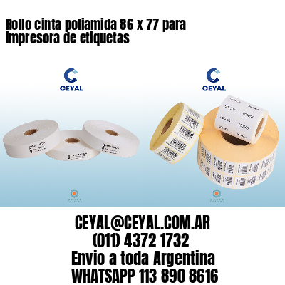 Rollo cinta poliamida 86 x 77 para impresora de etiquetas