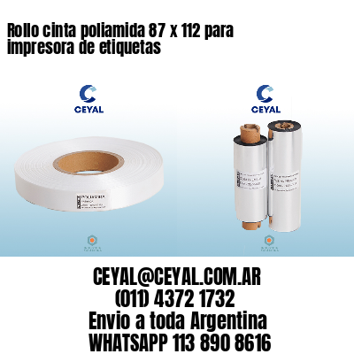 Rollo cinta poliamida 87 x 112 para impresora de etiquetas