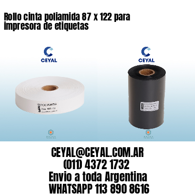 Rollo cinta poliamida 87 x 122 para impresora de etiquetas
