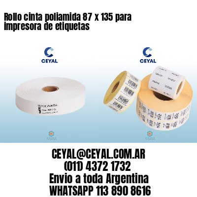 Rollo cinta poliamida 87 x 135 para impresora de etiquetas
