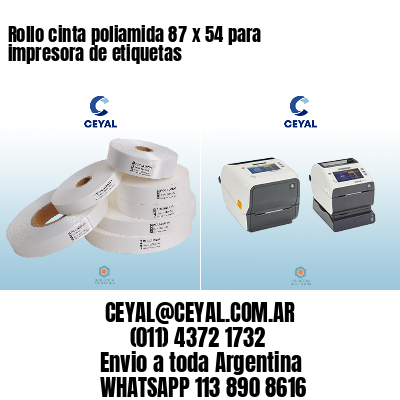 Rollo cinta poliamida 87 x 54 para impresora de etiquetas